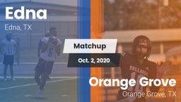 Matchup: Edna  vs. Orange Grove  2020