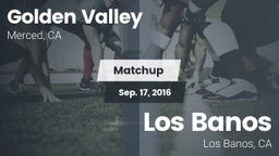 Matchup: Golden Valley High vs. Los Banos  2016