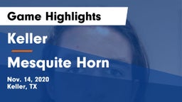 Keller  vs Mesquite Horn  Game Highlights - Nov. 14, 2020