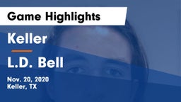 Keller  vs L.D. Bell Game Highlights - Nov. 20, 2020