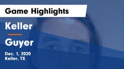 Keller  vs Guyer  Game Highlights - Dec. 1, 2020