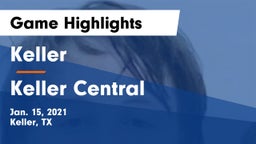 Keller  vs Keller Central  Game Highlights - Jan. 15, 2021
