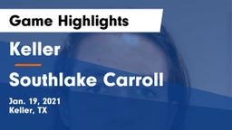 Keller  vs Southlake Carroll  Game Highlights - Jan. 19, 2021