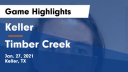 Keller  vs Timber Creek  Game Highlights - Jan. 27, 2021