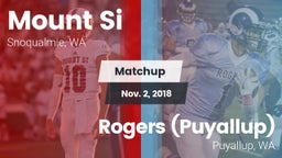 Matchup: Mount Si  vs. Rogers  (Puyallup) 2018