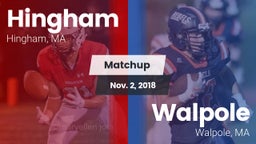 Matchup: Hingham  vs. Walpole  2018