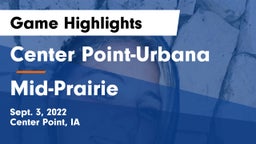 Center Point-Urbana  vs Mid-Prairie  Game Highlights - Sept. 3, 2022