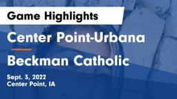 Center Point-Urbana  vs Beckman Catholic  Game Highlights - Sept. 3, 2022