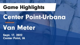 Center Point-Urbana  vs Van Meter  Game Highlights - Sept. 17, 2022