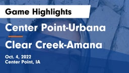 Center Point-Urbana  vs Clear Creek-Amana Game Highlights - Oct. 4, 2022
