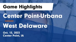 Center Point-Urbana  vs West Delaware Game Highlights - Oct. 13, 2022