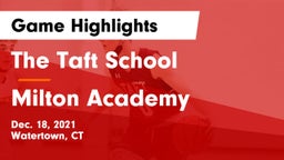 The Taft School vs Milton Academy Game Highlights - Dec. 18, 2021