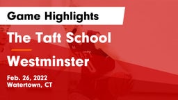 The Taft School vs Westminster  Game Highlights - Feb. 26, 2022