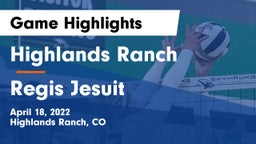 Highlands Ranch  vs Regis Jesuit Game Highlights - April 18, 2022