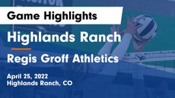 Highlands Ranch  vs Regis Groff Athletics Game Highlights - April 25, 2022