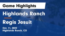 Highlands Ranch  vs Regis Jesuit Game Highlights - Oct. 11, 2022