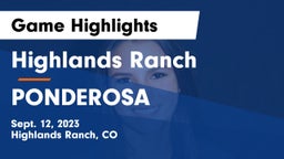 Highlands Ranch  vs PONDEROSA  Game Highlights - Sept. 12, 2023