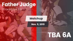 Matchup: Father Judge High vs. TBA 6A 2019