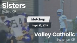 Matchup: Sisters  vs. Valley Catholic  2019