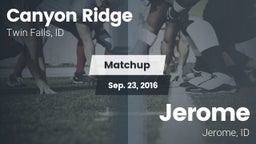 Matchup: Canyon Ridge High vs. Jerome  2016