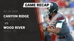 Recap: Canyon Ridge  vs. Wood River  2016