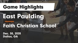 East Paulding  vs Faith Christian School Game Highlights - Dec. 30, 2020
