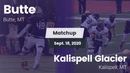 Matchup: Butte  vs. Kalispell Glacier  2020