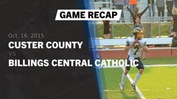 Recap: Custer County  vs. Billings Central Catholic  2015