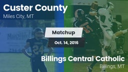 Matchup: Custer County High vs. Billings Central Catholic  2016