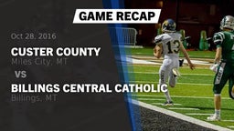 Recap: Custer County  vs. Billings Central Catholic  2016