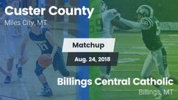 Matchup: Custer County High vs. Billings Central Catholic  2018