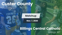 Matchup: Custer County High vs. Billings Central Catholic  2020