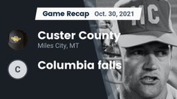 Recap: Custer County  vs. Columbia falls 2021