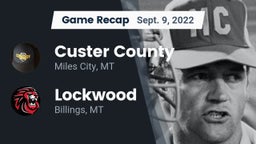 Recap: Custer County  vs. Lockwood     2022