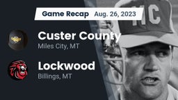 Recap: Custer County  vs. Lockwood     2023
