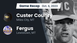 Recap: Custer County  vs. Fergus  2023