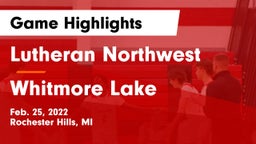Lutheran Northwest  vs Whitmore Lake Game Highlights - Feb. 25, 2022