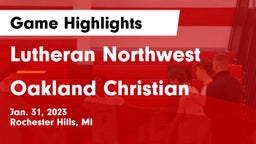 Lutheran Northwest  vs Oakland Christian  Game Highlights - Jan. 31, 2023