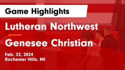 Lutheran Northwest  vs Genesee Christian  Game Highlights - Feb. 22, 2024