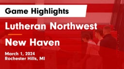 Lutheran Northwest  vs New Haven  Game Highlights - March 1, 2024