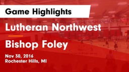 Lutheran Northwest  vs Bishop Foley Game Highlights - Nov 30, 2016