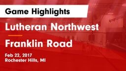 Lutheran Northwest  vs Franklin Road Game Highlights - Feb 22, 2017