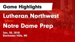 Lutheran Northwest  vs Notre Dame Prep  Game Highlights - Jan. 30, 2018
