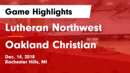 Lutheran Northwest  vs Oakland Christian Game Highlights - Dec. 14, 2018