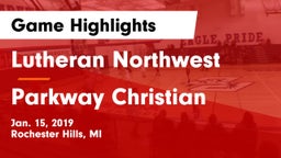 Lutheran Northwest  vs Parkway Christian Game Highlights - Jan. 15, 2019
