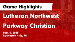Lutheran Northwest  vs Parkway Christian Game Highlights - Feb. 5, 2019