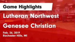 Lutheran Northwest  vs Genesee Christian Game Highlights - Feb. 26, 2019