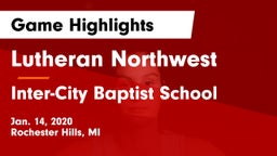 Lutheran Northwest  vs Inter-City Baptist School Game Highlights - Jan. 14, 2020