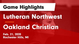 Lutheran Northwest  vs Oakland Christian  Game Highlights - Feb. 21, 2020