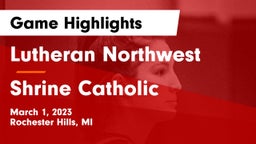 Lutheran Northwest  vs Shrine Catholic  Game Highlights - March 1, 2023